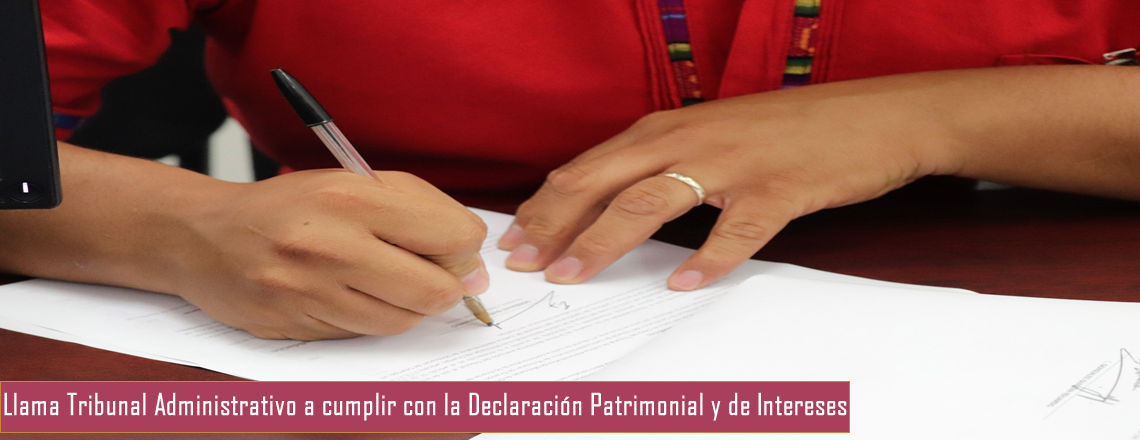 Llama Tribunal Administrativo a cumplir con la Declaración Patrimonial y de Intereses